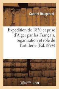 bokomslag Expédition de 1830 Et Prise d'Alger Par Les Français