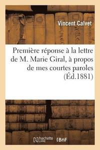 bokomslag Premiere Reponse A La Lettre de M. Marie Giral, A Propos de Mes Courtes Paroles