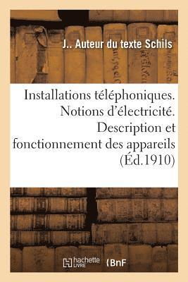 Installations Telephoniques. Notions Speciales d'Electricite. Description Et Fonctionnement 1