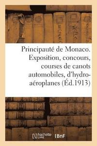 bokomslag Principaute de Monaco. Exposition, Concours Et Courses de Canots Automobiles Et Hydro-Aeroplanes