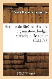 bokomslag Hospice de Bictre. Histoire, Organisation, Budget, Statistique. 3e dition