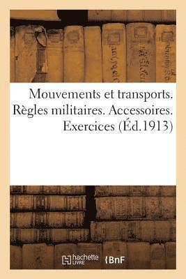 bokomslag Mouvements Et Transports. Rgles Militaires Relatives  l'Excution Des Transports. Accessoires