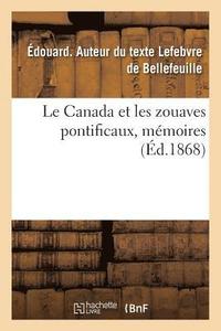 bokomslag Le Canada Et Les Zouaves Pontificaux, Memoires