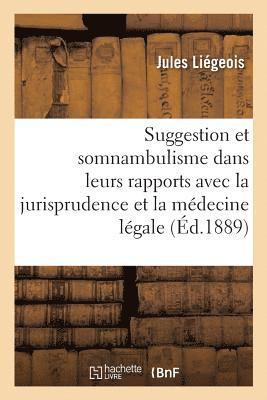 bokomslag de la Suggestion Et Du Somnambulisme Dans Leurs Rapports Avec La Jurisprudence