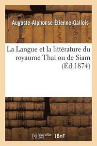 bokomslag La Langue Et La Littrature Du Royaume Thai Ou de Siam