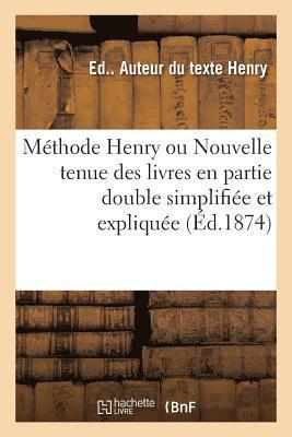 Methode Henry Ou Nouvelle Tenue Des Livres En Partie Double Simplifiee Et Expliquee 1