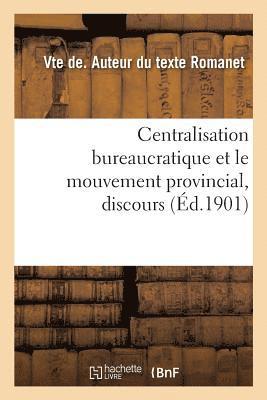 Centralisation Bureaucratique Et Le Mouvement Provincial, Discours 1