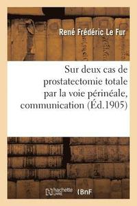 bokomslag Sur Deux Cas de Prostatectomie Totale Par La Voie Prinale, Communication