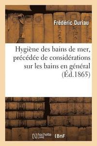 bokomslag Hygine Des Bains de Mer, Prcde de Considrations Sur Les Bains En Gnral