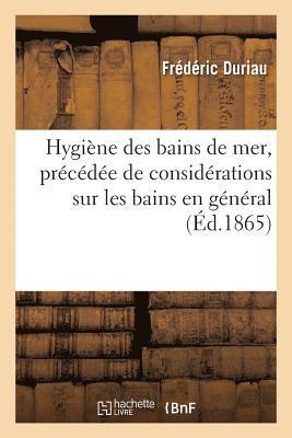 Hygine Des Bains de Mer, Prcde de Considrations Sur Les Bains En Gnral 1