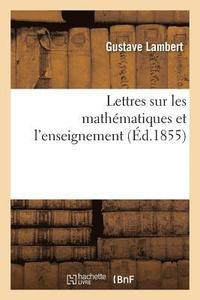 bokomslag Lettres Sur Les Mathmatiques Et l'Enseignement