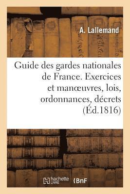 Guide Des Gardes Nationales de France. Instruction Sur Les Exercices Et Manoeuvres 1