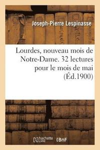 bokomslag Lourdes, Nouveau Mois de Notre-Dame. 32 Lectures Pour Le Mois de Mai