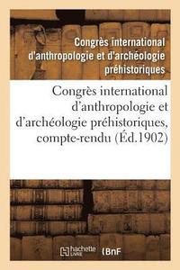bokomslag Congrès International d'Anthropologie Et d'Archéologie Préhistoriques, 12e Session
