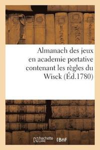 bokomslag Almanach Des Jeux En Academie Portative Contenant Les Regles Du Wisck