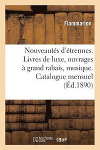 bokomslag Nouveautes d'Etrennes. Livres de Luxe, Ouvrages A Grand Rabais, Musique. Catalogue Mensuel