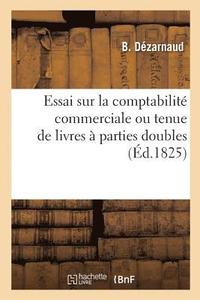 bokomslag Essai Sur La Comptabilité Commerciale Ou Tenue de Livres À Parties Doubles