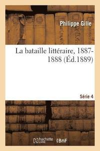 bokomslag La bataille littraire, 1887-1888. Srie 4