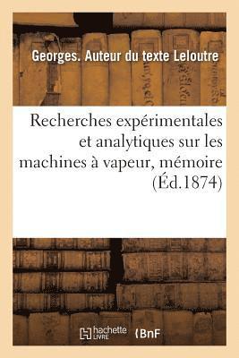 bokomslag Recherches Exprimentales Et Analytiques Sur Les Machines  Vapeur