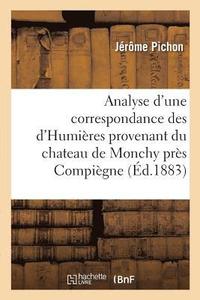 bokomslag Analyse d'Une Correspondance Des d'Humires Provenant Du Chateau de Monchy Prs Compigne