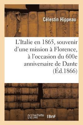 bokomslag L'Italie En 1865, Souvenir d'Une Mission  Florence,  l'Occasion Du 600e Anniversaire de Dante