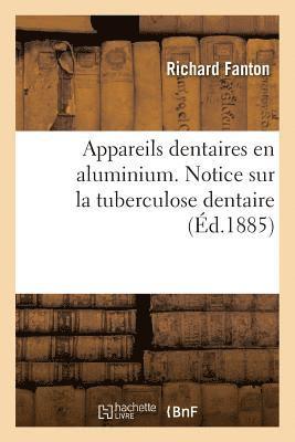 Appareils Dentaires En Aluminium. Notice Sur La Tuberculose Dentaire 1