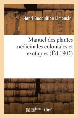 Manuel Des Plantes Mdicinales Coloniales Et Exotiques 1