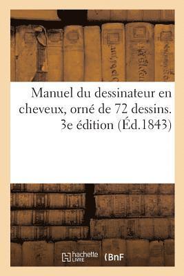 bokomslag Manuel Du Dessinateur En Cheveux, Orn de 72 Dessins. 3e dition