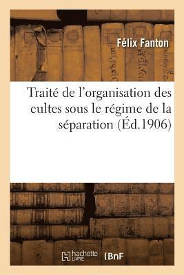 Félix Fanton, FANTON-F - Traité de l'Organisation Des Cultes Sous Le Régime de la Séparation, Häftad