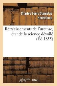 bokomslag Rtrcissements de l'Urthre. Etat de la Science Dvoil  l'Occasion d'Un Nouveau Procd Froce