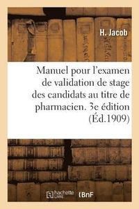 bokomslag Manuel Pour l'Examen de Validation de Stage Des Candidats Au Titre de Pharmacien. 3e Édition