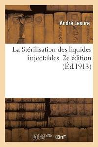 bokomslag La Sterilisation des liquides injectables. 2e edition