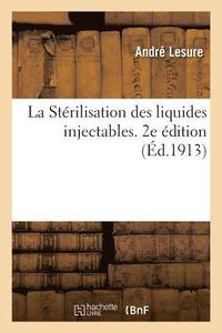 bokomslag La Strilisation des liquides injectables. 2e dition