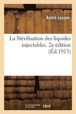 La Strilisation des liquides injectables. 2e dition 1