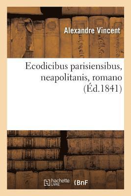 Alexandre Vincent, VINCENT-A - Ecodicibus Parisiensibus, Neapolitanis, Romano, Häftad