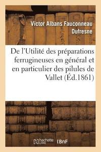 bokomslag de l'Utilit Des Prparations Ferrugineuses En Gnral