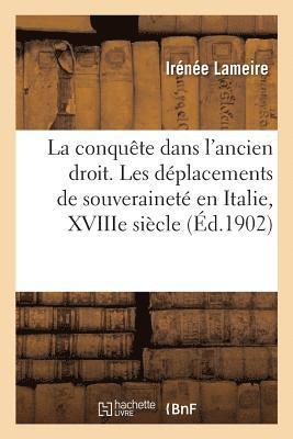 bokomslag Théorie Et Pratique de la Conquête Dans l'Ancien Droit, Étude de Droit International Ancien