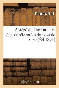 bokomslag Abrg de l'Histoire Des glises Rformes Du Pays de Gex