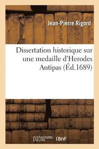 bokomslag Dissertation Historique Sur Une Medaille d'Herodes Antipas