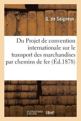 Du Projet de Convention Internationale Sur Le Transport Des Marchandises Par Chemins de Fer 1