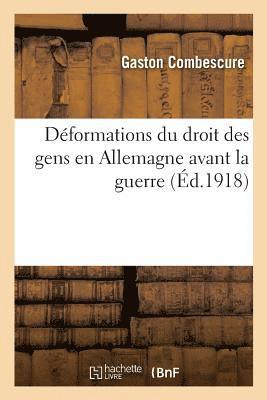 bokomslag Deformations Du Droit Des Gens En Allemagne Avant La Guerre
