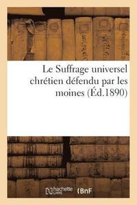 bokomslag Le Suffrage Universel Chretien Defendu Par Les Moines