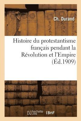 Ch Durand, DURAND-C - Histoire Du Protestantisme Français Pendant La Révolution Et l'Empire, Häftad