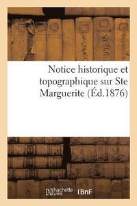 bokomslag Notice Historique Et Topographique Sur Ste Marguerite