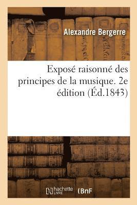 Expose Raisonne Des Principes de la Musique, Accompagne de l'Historique Des Signes Et Des Faits 1