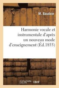 bokomslag Harmonie Vocale Et Instrumentale d'Apres Un Nouveau Mode d'Enseignement