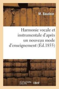 bokomslag Harmonie Vocale Et Instrumentale d'Aprs Un Nouveau Mode d'Enseignement