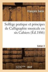 bokomslag Solfege Pratique Et Principes de Calligraphie Musicale En Six Cahiers. Cahier 2