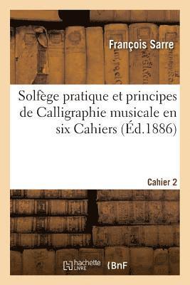 bokomslag Solfge Pratique Et Principes de Calligraphie Musicale En Six Cahiers. Cahier 2