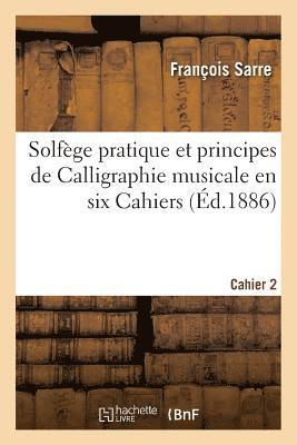 François Sarre, SARRE-F - Solfège Pratique Et Principes de Calligraphie Musicale En Six Cahiers. Cahier 2, Häftad